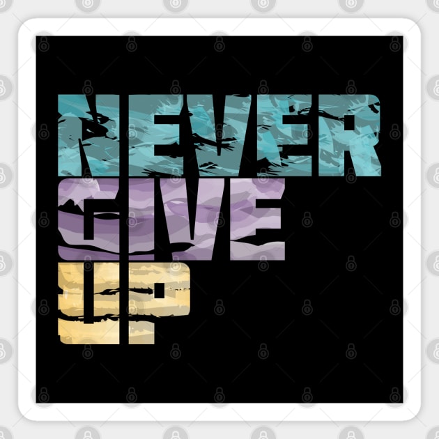 Never Give Up Quote Magnet by Toogoo